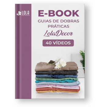 E-BOOK DIGITAL- 40 Vídeos de de Dobras Práticas - Ebook Lola Decor